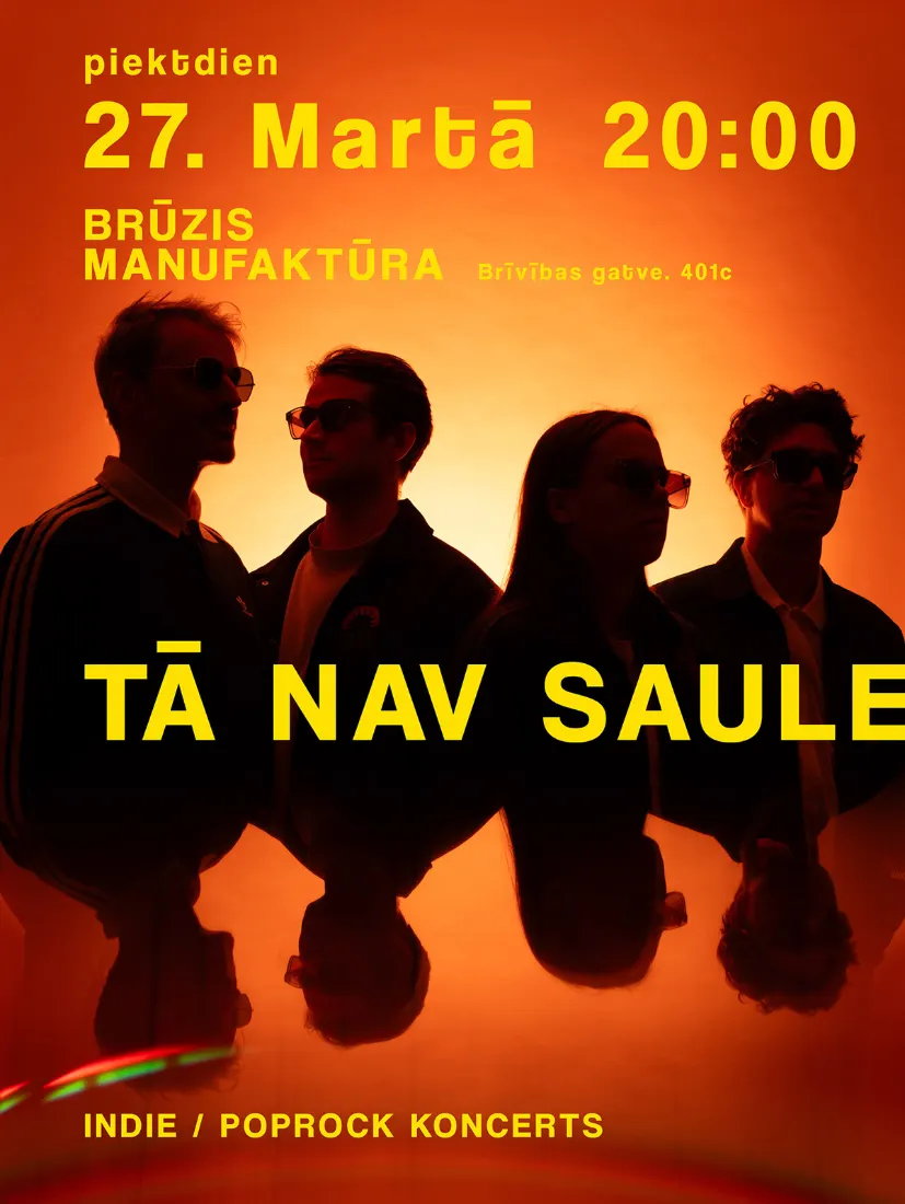 Plakāts: 27. martā 20:00, Brūzis Manufaktūra, Tā nav saule